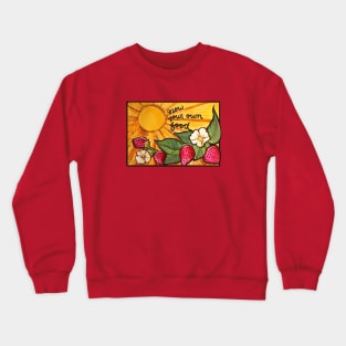 Grow your own food Crewneck Sweatshirt